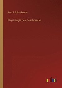 bokomslag Physiologie des Geschmacks