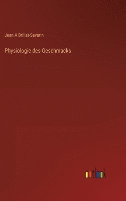 Physiologie des Geschmacks