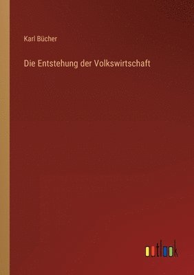 bokomslag Die Entstehung der Volkswirtschaft