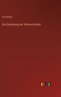 bokomslag Die Entstehung der Volkswirtschaft