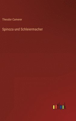 Spinoza und Schleiermacher