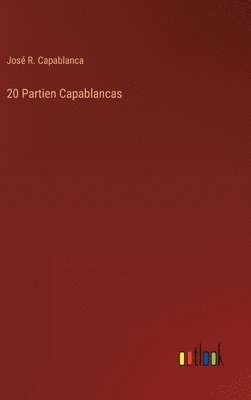 bokomslag 20 Partien Capablancas