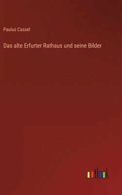 alte Erfurter Rathaus und seine Bilder 1