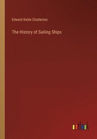 bokomslag The History of Sailing Ships