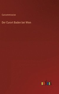 bokomslag Der Curort Baden bei Wien