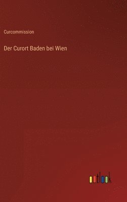 bokomslag Der Curort Baden bei Wien