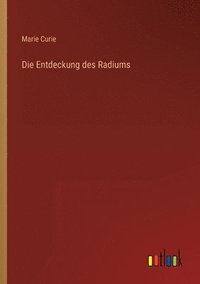 bokomslag Die Entdeckung des Radiums