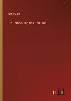 bokomslag Die Entdeckung des Radiums