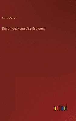 bokomslag Die Entdeckung des Radiums