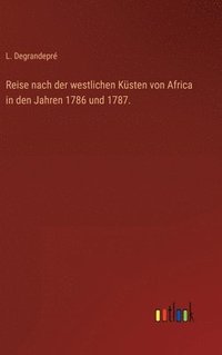 bokomslag Reise nach der westlichen Ksten von Africa in den Jahren 1786 und 1787.