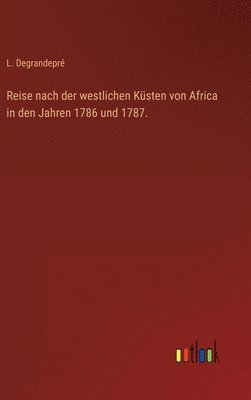 Reise nach der westlichen Ksten von Africa in den Jahren 1786 und 1787. 1