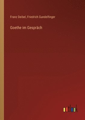 Goethe im Gespräch