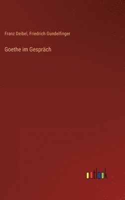 Goethe im Gespräch