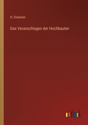 bokomslag Das Veranschlagen der Hochbauten