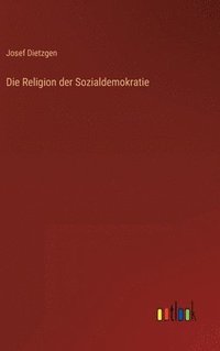 bokomslag Die Religion der Sozialdemokratie