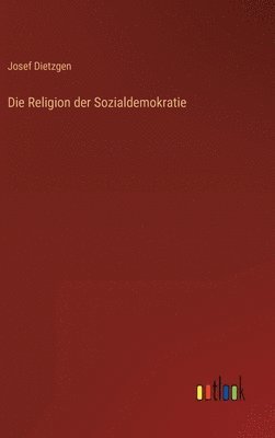 bokomslag Die Religion der Sozialdemokratie