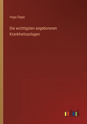 bokomslag Die wichtigsten angeborenen Krankheitsanlagen