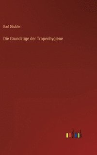bokomslag Grundzüge der Tropenhygiene