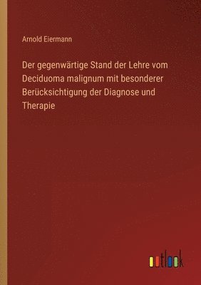 bokomslag gegenwärtige Stand der Lehre vom Deciduoma malignum mit besonderer Berücksichtigung der Diagnose und Therapie