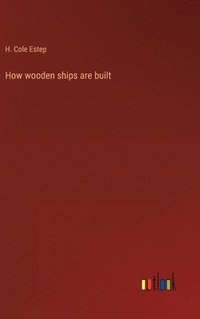 bokomslag How wooden ships are built