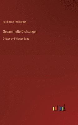 Ferdinand Freiligrath - Gesammelte Dichtungen, Inbunden
