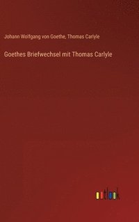 bokomslag Goethes Briefwechsel mit Thomas Carlyle