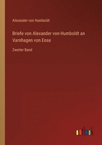 bokomslag Briefe von Alexander von Humboldt an Varnhagen von Ense