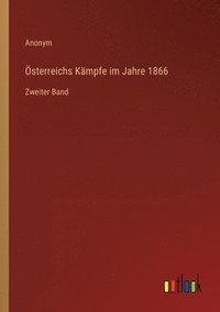 bokomslag OEsterreichs Kampfe im Jahre 1866