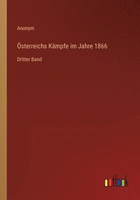 bokomslag OEsterreichs Kampfe im Jahre 1866