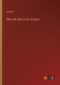 bokomslag Über alte Öfen in der Schweiz
