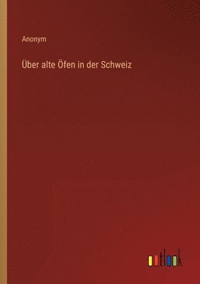 bokomslag Über alte Öfen in der Schweiz