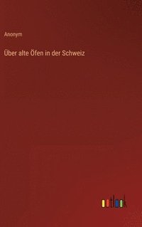 bokomslag Über alte Öfen in der Schweiz