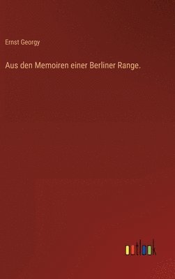 Aus den Memoiren einer Berliner Range. 1