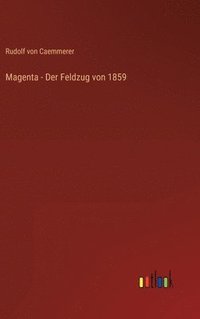 bokomslag Magenta - Der Feldzug von 1859