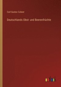 bokomslag Deutschlands Obst- und Beerenfruchte