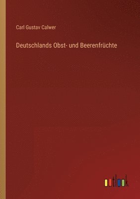 bokomslag Deutschlands Obst- und Beerenfruchte