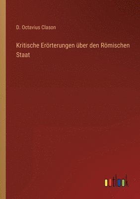 bokomslag Kritische Errterungen ber den Rmischen Staat