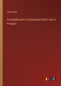 bokomslag Eisenbahnrecht im Deutschen Reich und in Preußen