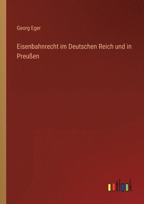 bokomslag Eisenbahnrecht im Deutschen Reich und in Preuen