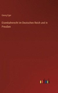 bokomslag Eisenbahnrecht im Deutschen Reich und in Preuen