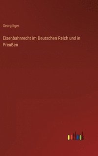 bokomslag Eisenbahnrecht im Deutschen Reich und in Preußen