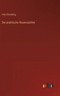 bokomslag praktische Rosenzüchter