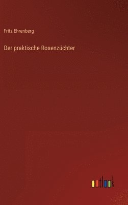 bokomslag Der praktische Rosenzchter