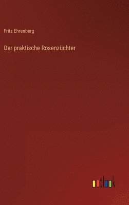 bokomslag praktische Rosenzüchter