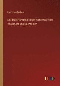 bokomslag Nordpolarfahrten Fridtjof Nansens seiner Vorganger und Nachfolger