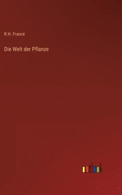 bokomslag Die Welt der Pflanze