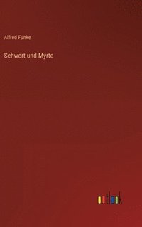 bokomslag Schwert und Myrte