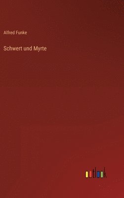 bokomslag Schwert und Myrte