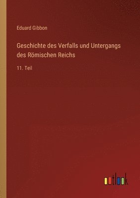 Geschichte des Verfalls und Untergangs des Roemischen Reichs 1