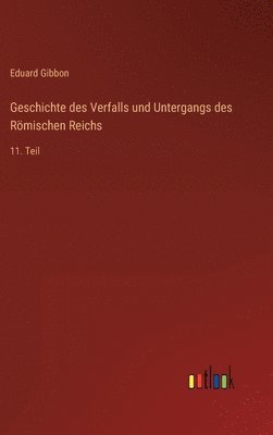 bokomslag Geschichte des Verfalls und Untergangs des Römischen Reichs
